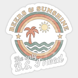 The Only BS I Need Is Beers and Sunshine Sticker